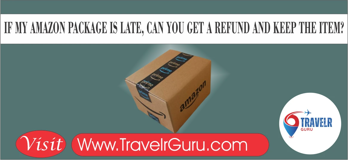 amazon prime late delivery refund policy